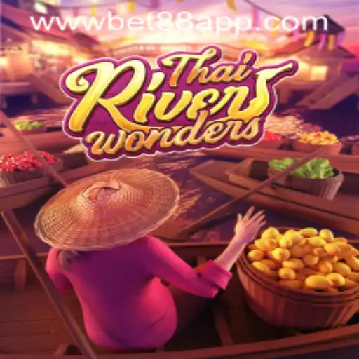 Exploring the Thrills of ThaiRiverWonders with BET88